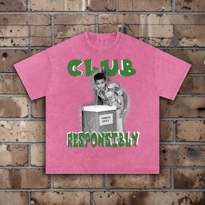 CLUB RESPONSIBLY (Find You Someone SAFE...)